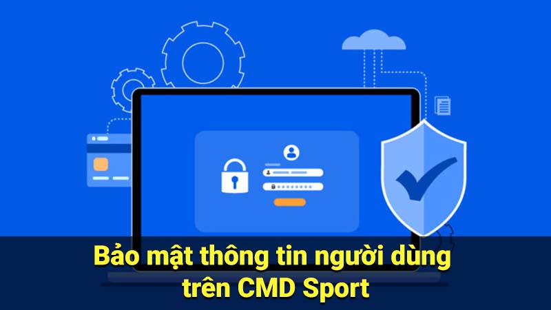 Bảo mật thông tin người dùng trên CMD Sport