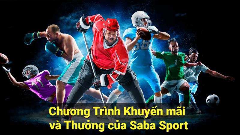 Chương Trình Khuyến mãi và Thưởng của Saba Sport
